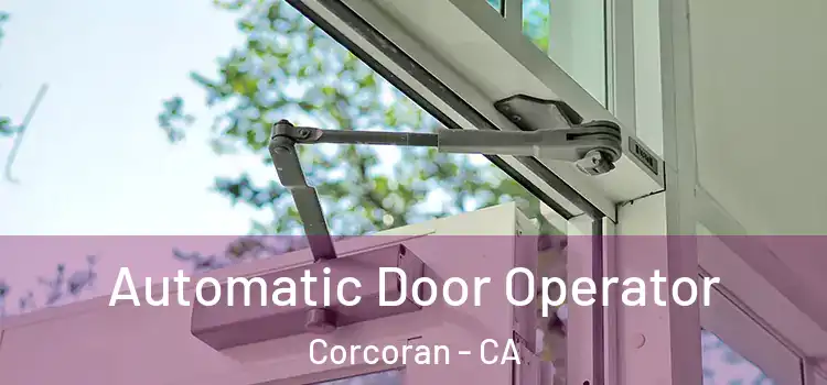 Automatic Door Operator Corcoran - CA