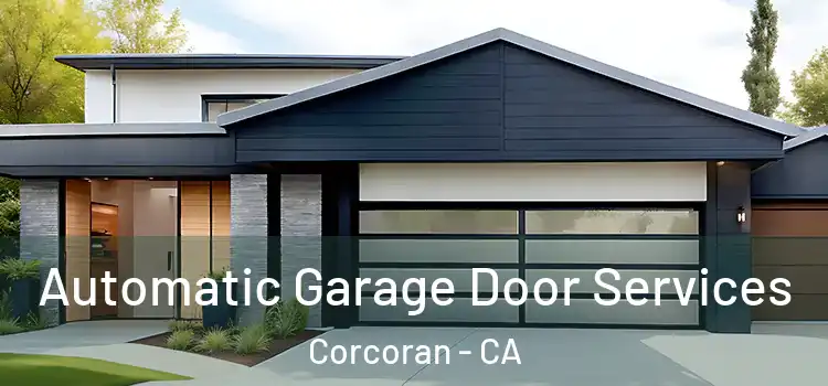  Automatic Garage Door Services Corcoran - CA