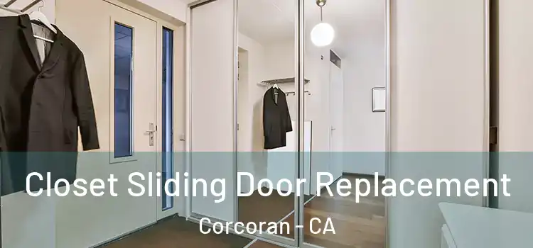  Closet Sliding Door Replacement Corcoran - CA