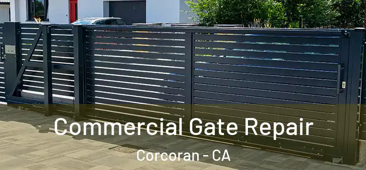  Commercial Gate Repair Corcoran - CA
