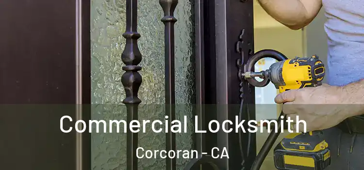 Commercial Locksmith Corcoran - CA