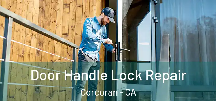  Door Handle Lock Repair Corcoran - CA