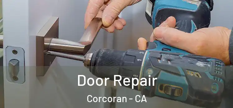 Door Repair Corcoran - CA