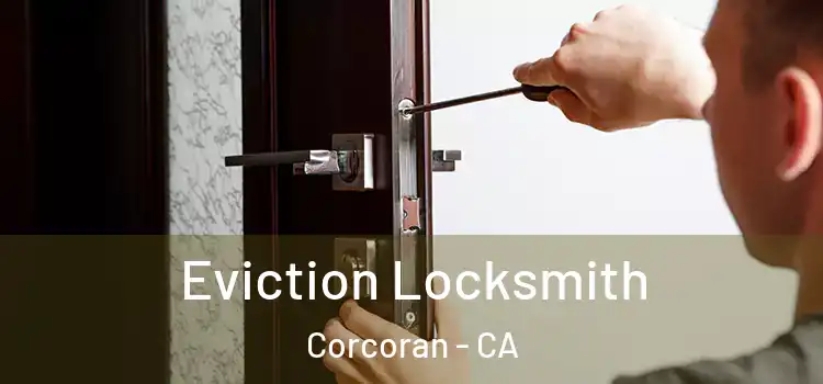  Eviction Locksmith Corcoran - CA