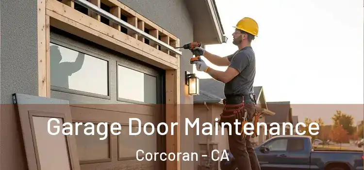  Garage Door Maintenance Corcoran - CA
