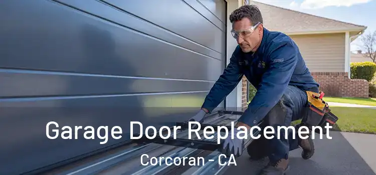  Garage Door Replacement Corcoran - CA