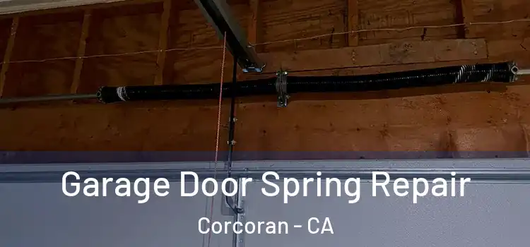  Garage Door Spring Repair Corcoran - CA