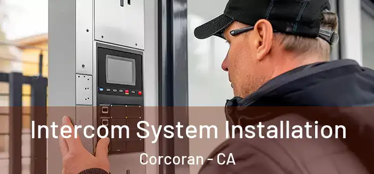  Intercom System Installation Corcoran - CA