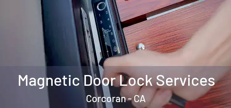  Magnetic Door Lock Services Corcoran - CA