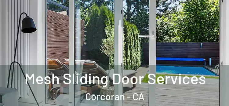  Mesh Sliding Door Services Corcoran - CA