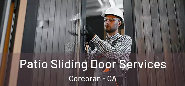  Patio Sliding Door Services Corcoran - CA
