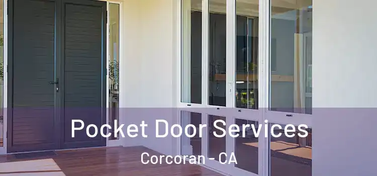 Pocket Door Services Corcoran - CA
