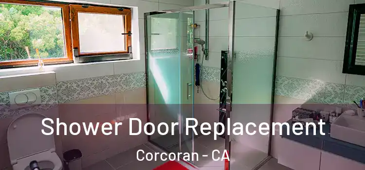  Shower Door Replacement Corcoran - CA