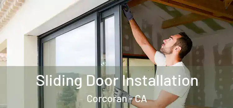  Sliding Door Installation Corcoran - CA