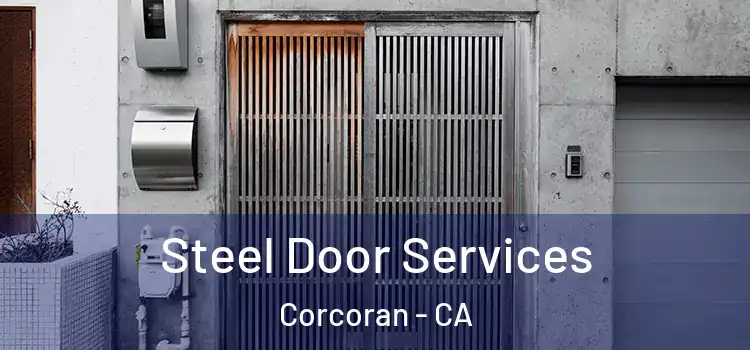  Steel Door Services Corcoran - CA