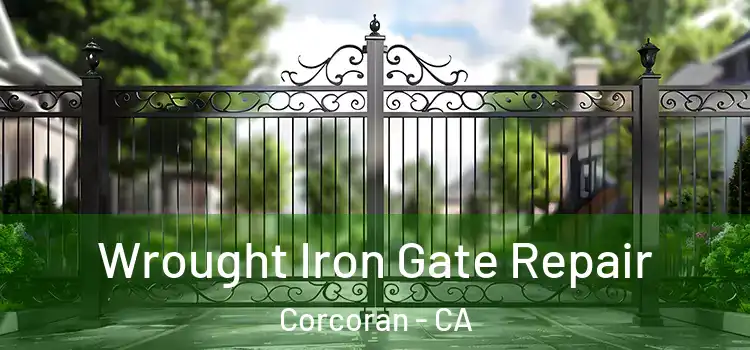  Wrought Iron Gate Repair Corcoran - CA